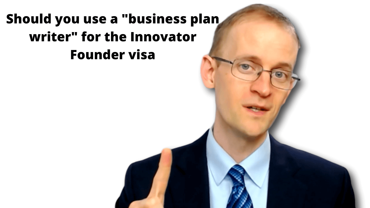 48 Should you use a "business plan writer" for the Innovator Founder visa