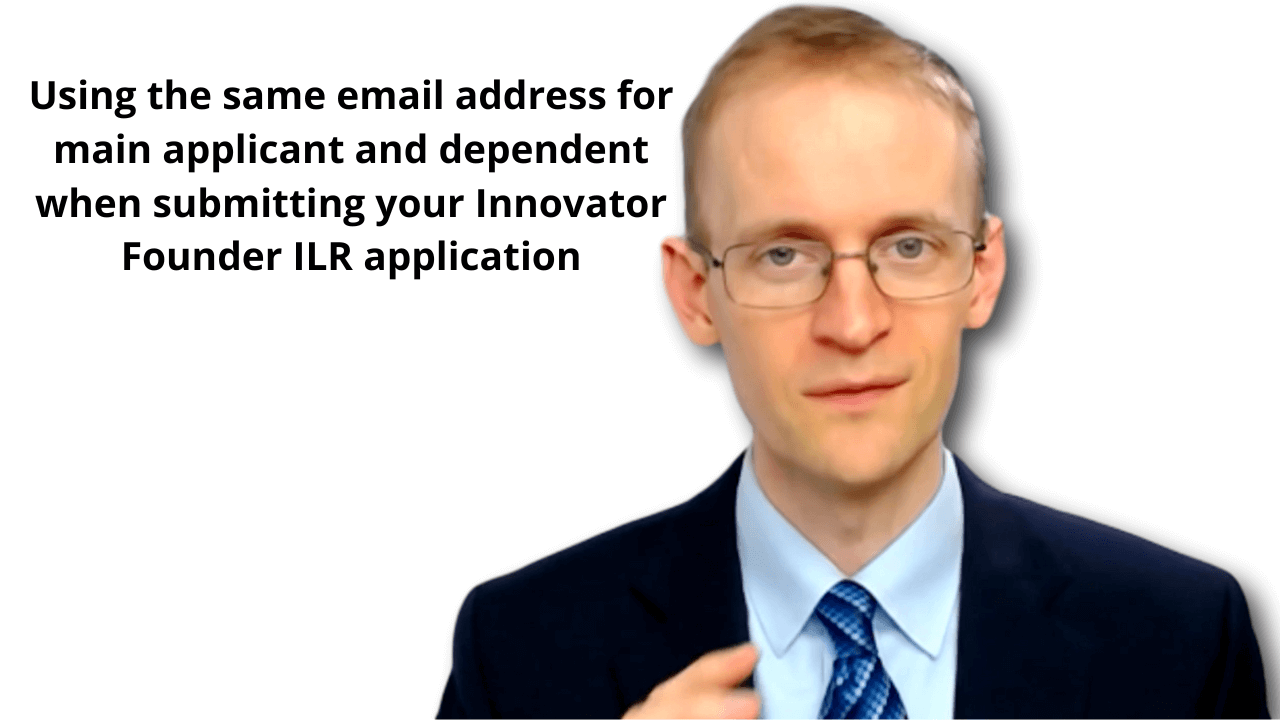 060 Using the same email address for main applicant and dependent when submitting your Innovator Founder ILR application