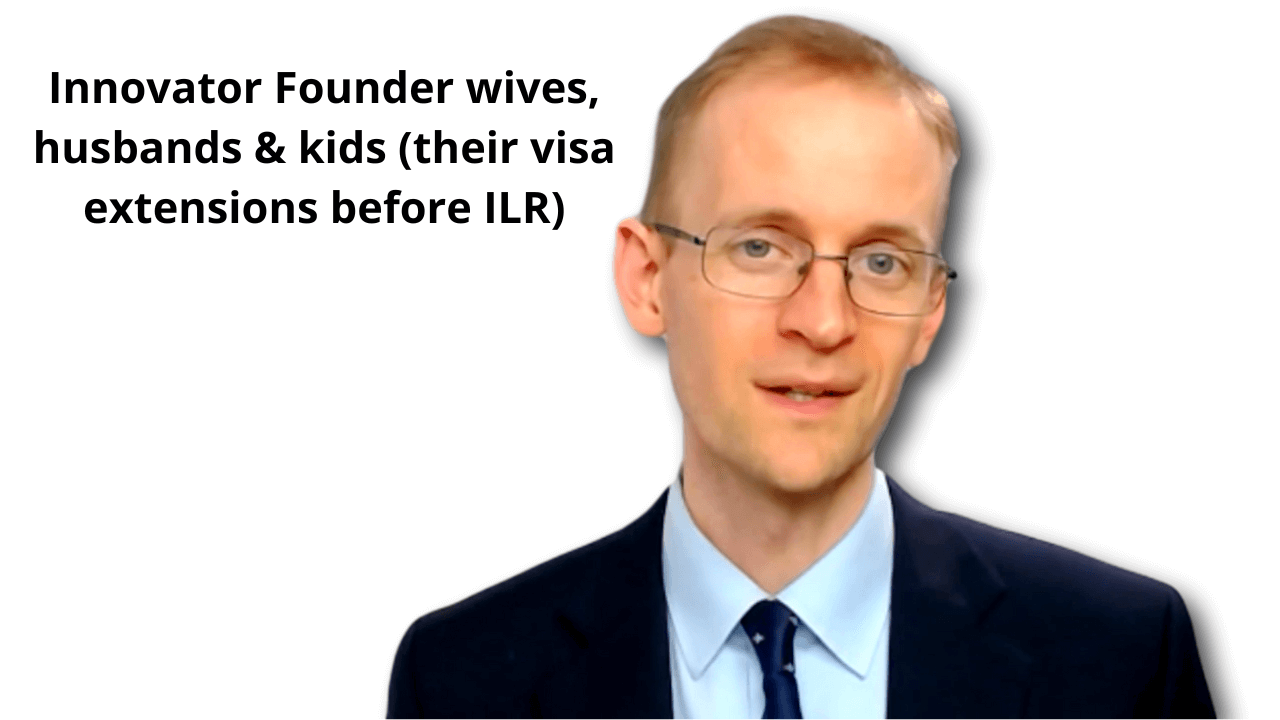 084 Innovator Founder wives, husbands & kids (their visa extensions before ILR)