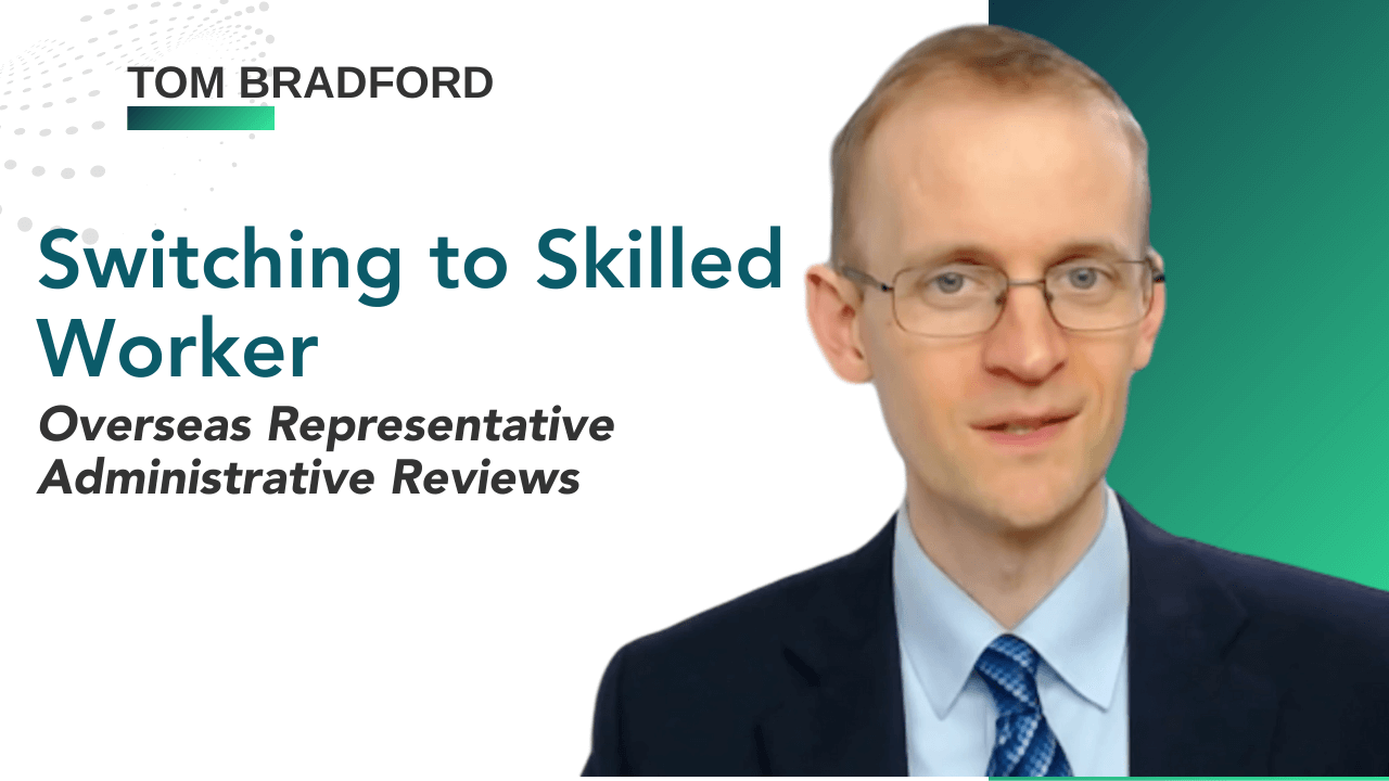 101 Overseas Representative Administrative Reviews - switching to Skilled Worker